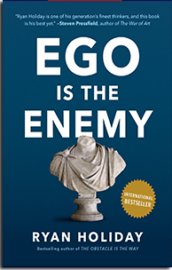 Ego Is The Enemy